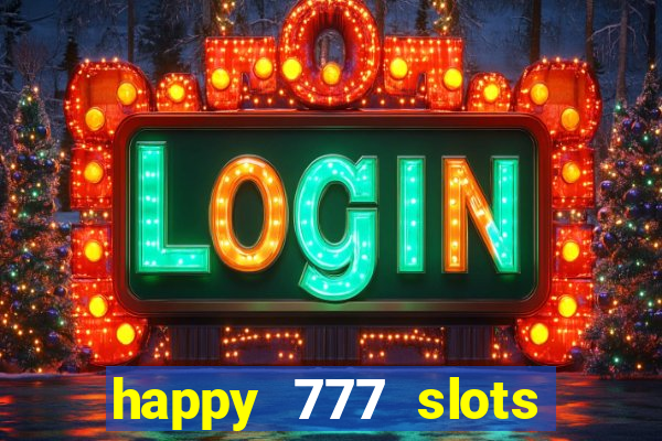 happy 777 slots paga mesmo